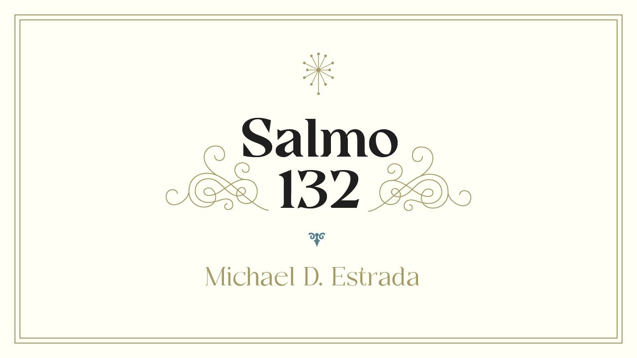 SALMO 132, por Mike Duque Estrada - CONFER&Ecirc;NCIA A PRESEN&Ccedil;A