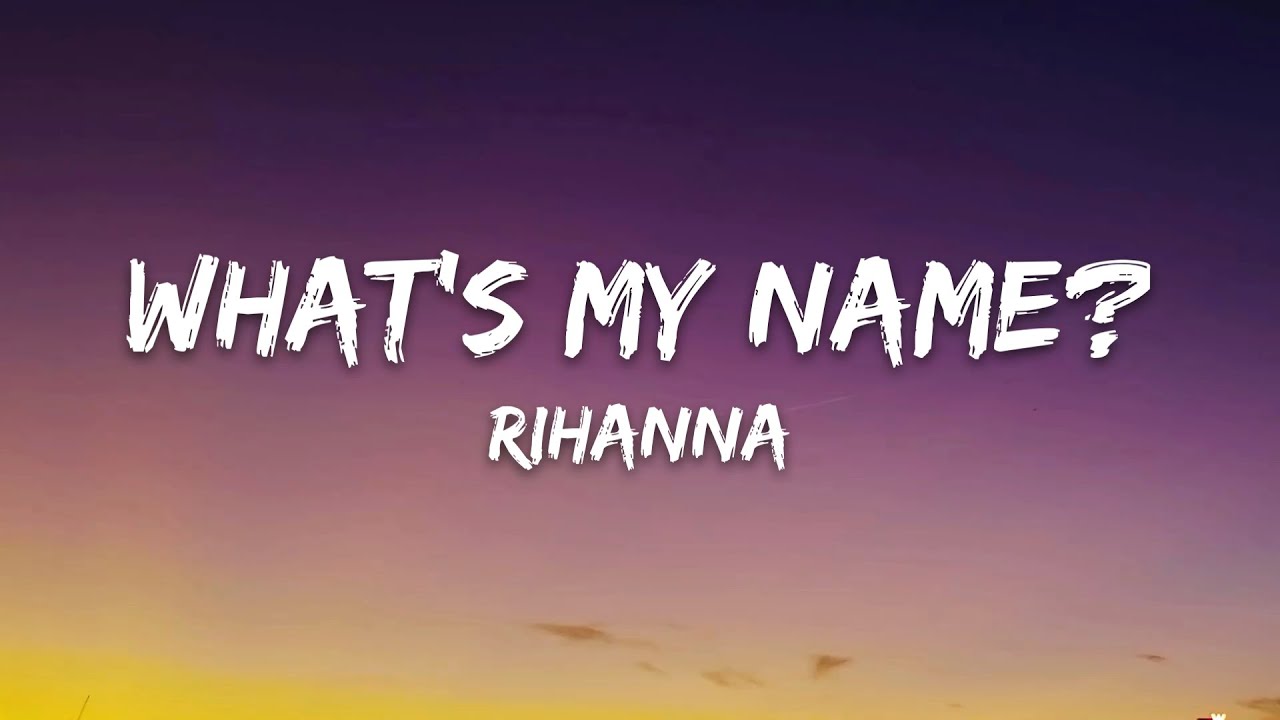 Rihanna - What's My Name? (Lyrics) ft. Drake