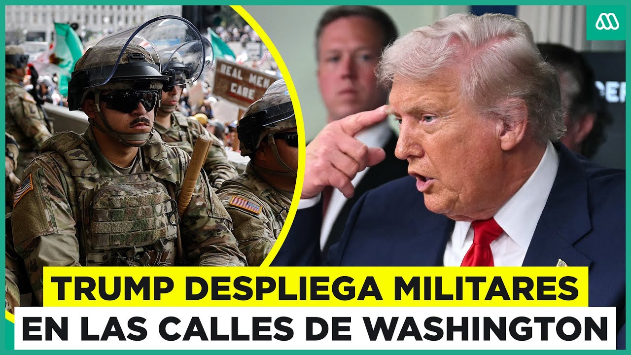 Trump desplegará militares en Washington por 