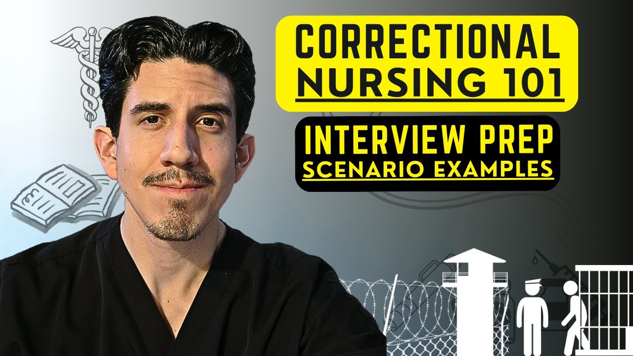 Correctional Nursing 101 | Interview Prep & Scenario Questions to Expect
