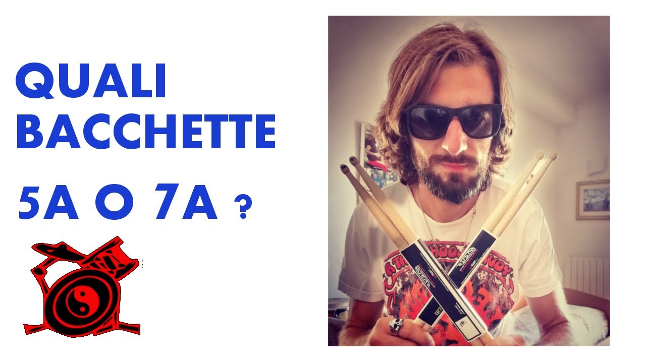 QUALI BACCHETTE UTILIZZARE ? 5A O 7A ?