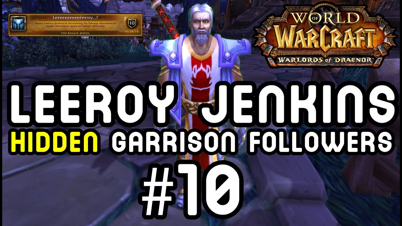 LEEROY JENKINS: Hidden Garrison Followers #10 (Warlords of Draenor)
