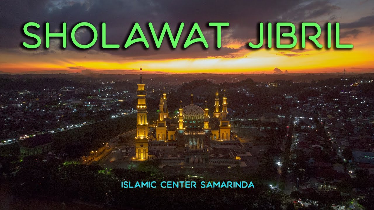 SHOLAWAT JIBRIL 2022 (Islamic Center Samarinda)