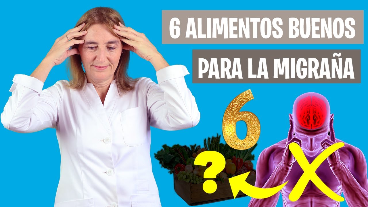 6 ALIMENTOS EFICACES para COMBATIR la MIGRAÑA | Alimentos contra la migraña | Nutrición clínica