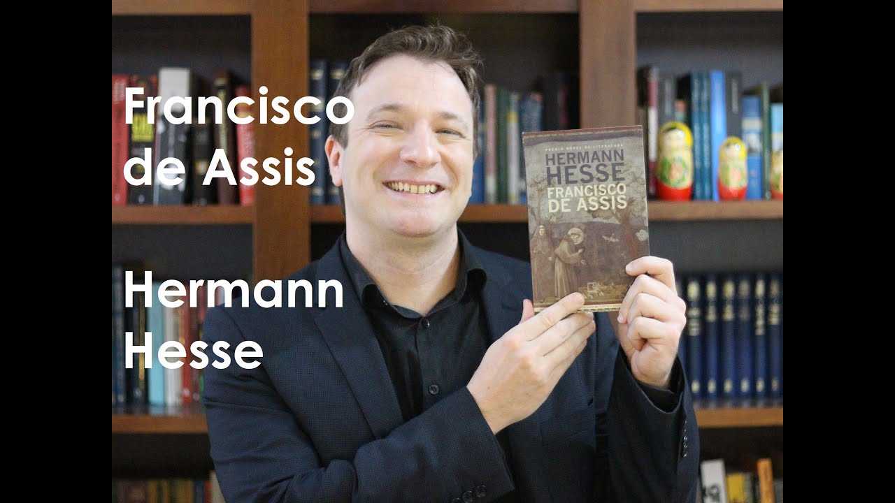 Leitura de Vassoler: Francisco de Assis | Hermann Hesse
