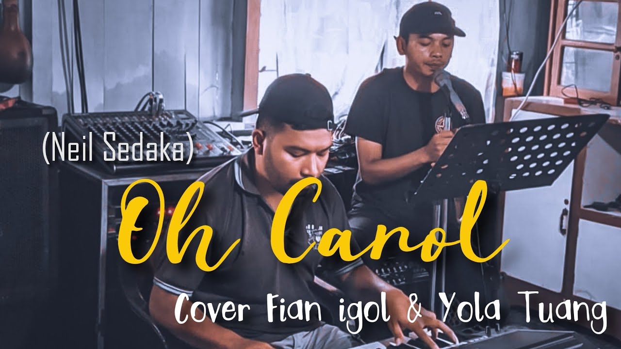 Lagu Cha Cha Oh Carol (Neil Sedaka)||Cover Fian igol & YolaTuang