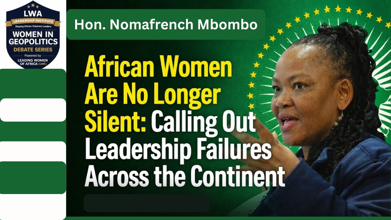 African Women Speak Truth to Power: Governance, Geopolitics- Conversation with Hon Nomafrench Mbombo