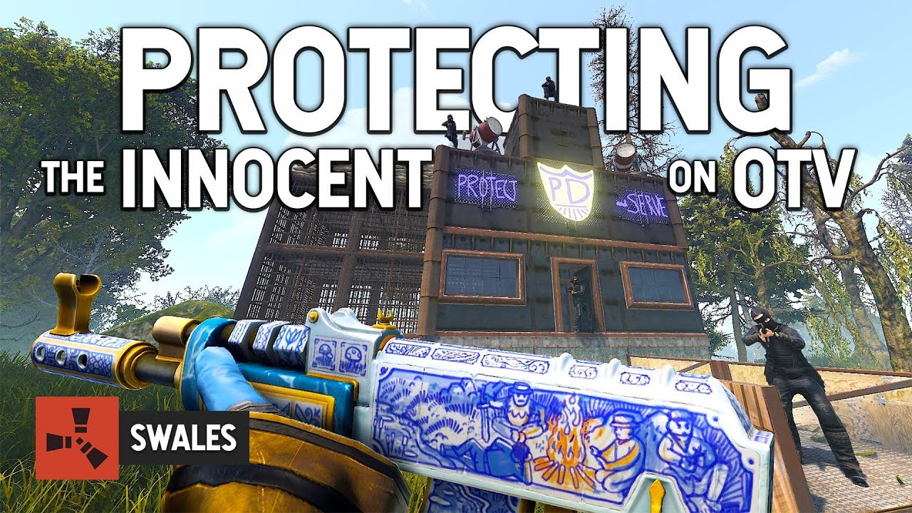 PROTECTING THE INNOCENT ON THE OTV SERVER - RUST
