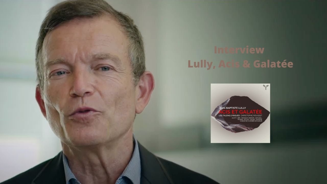 [Interview] Christophe Rousset about Acis & Galatée by Lully