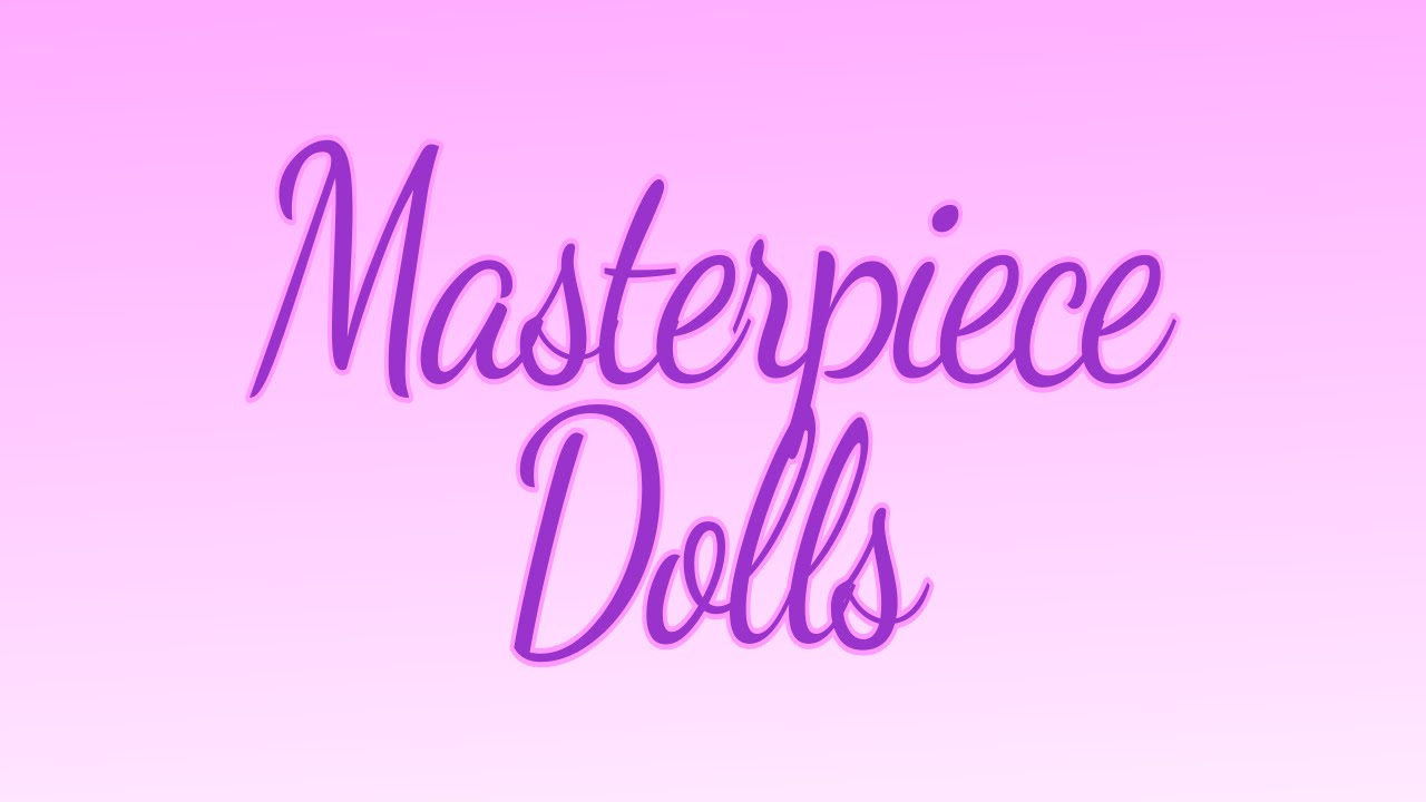 Masterpiece Dolls Photo Slideshow [1080p]