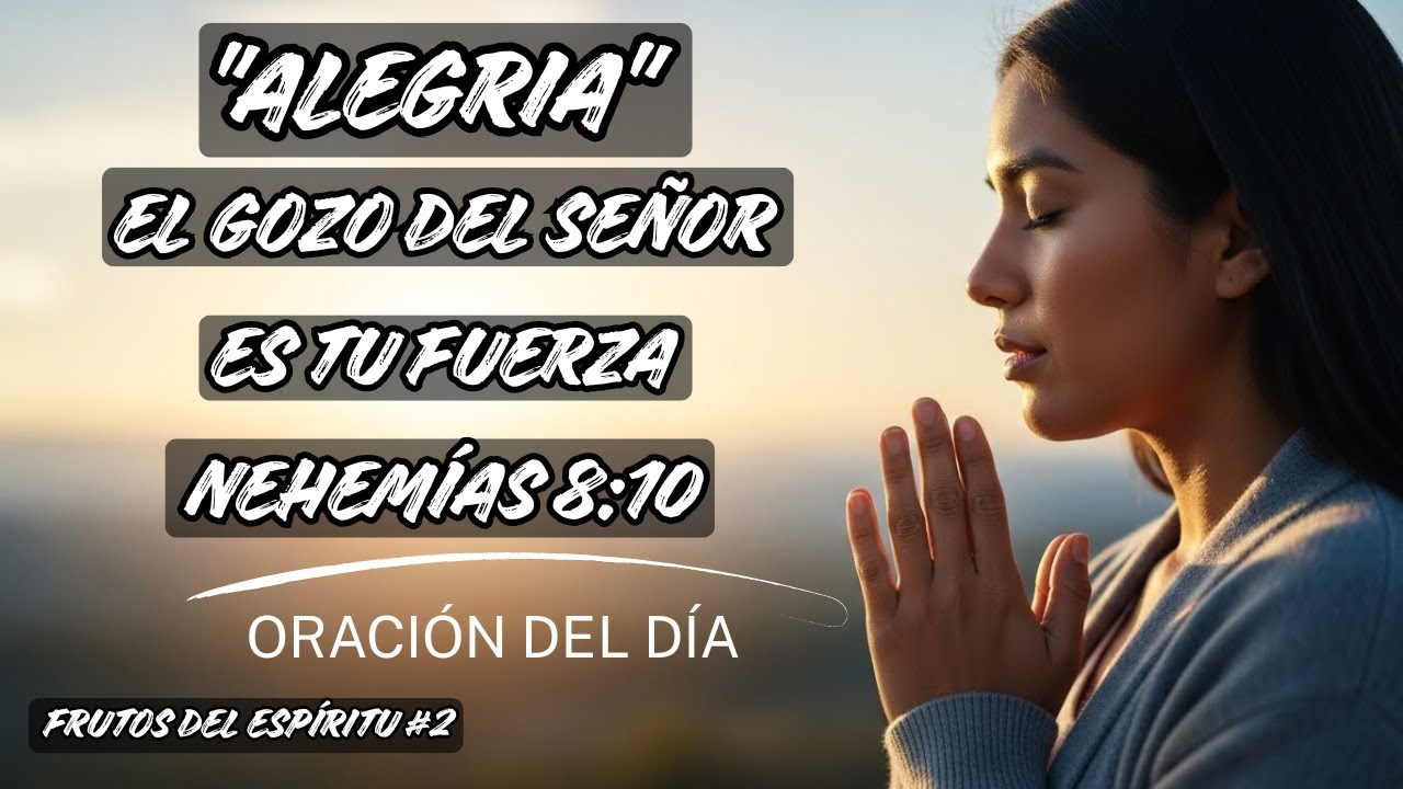 Oración por ALEGRÍA y GRATITUD en medio de las DIFICULTADES ✝️ Frutos del Espíritu