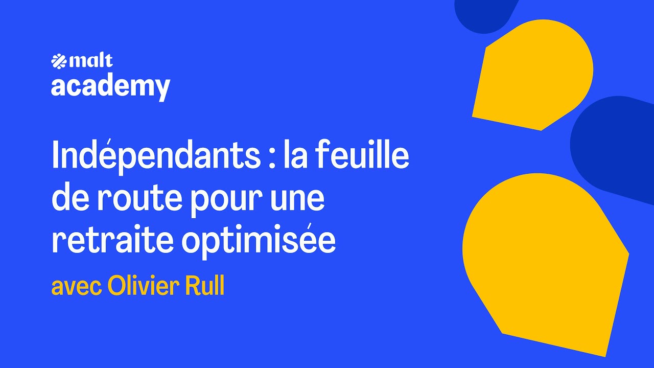Indépendants : la feuille de route pour une retraite optimisée