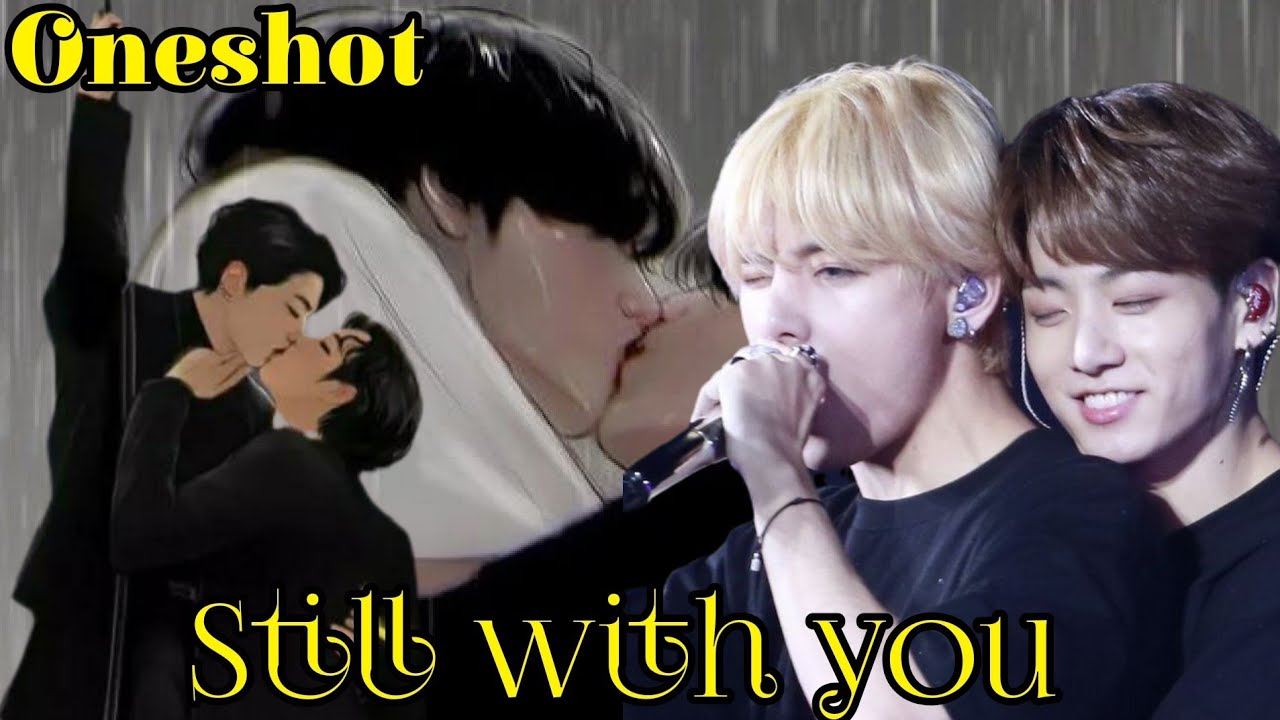 Oneshot 🥶 still with you. Taekook romantic hindi lovestory #oneshotff #Oneshot #taekookff 