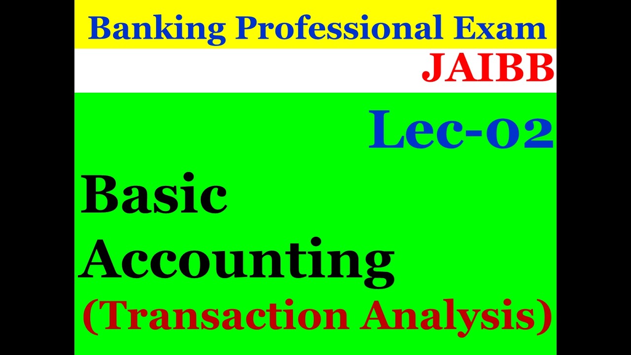 Basic Accounting Lec-02  Banking Professional Exam (JAIBB)