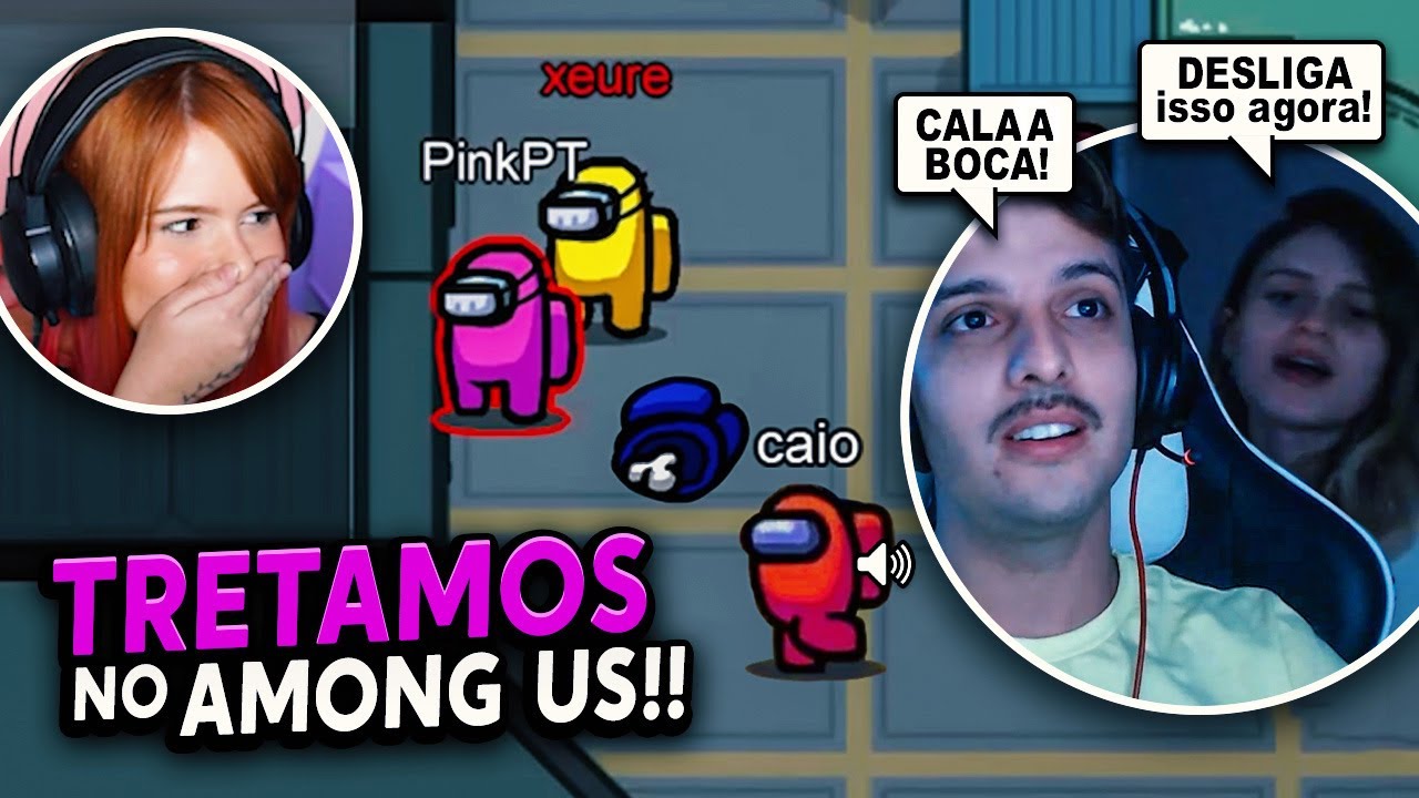 TRETAMOS NO MEIO DO JOGO! BRIGA NO AMONG US!