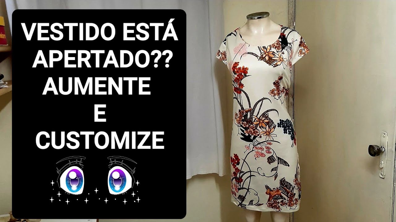 COMO AUMENTAR E CUSTOMIZAR VESTIDO APERTADO
