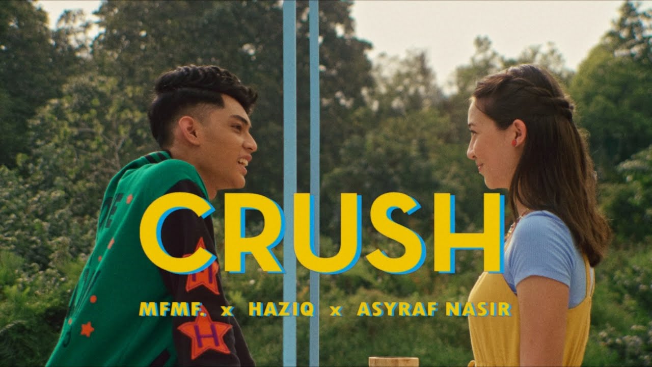 [MV] MFMF., Haziq, ASYRAF NASIR - Crush