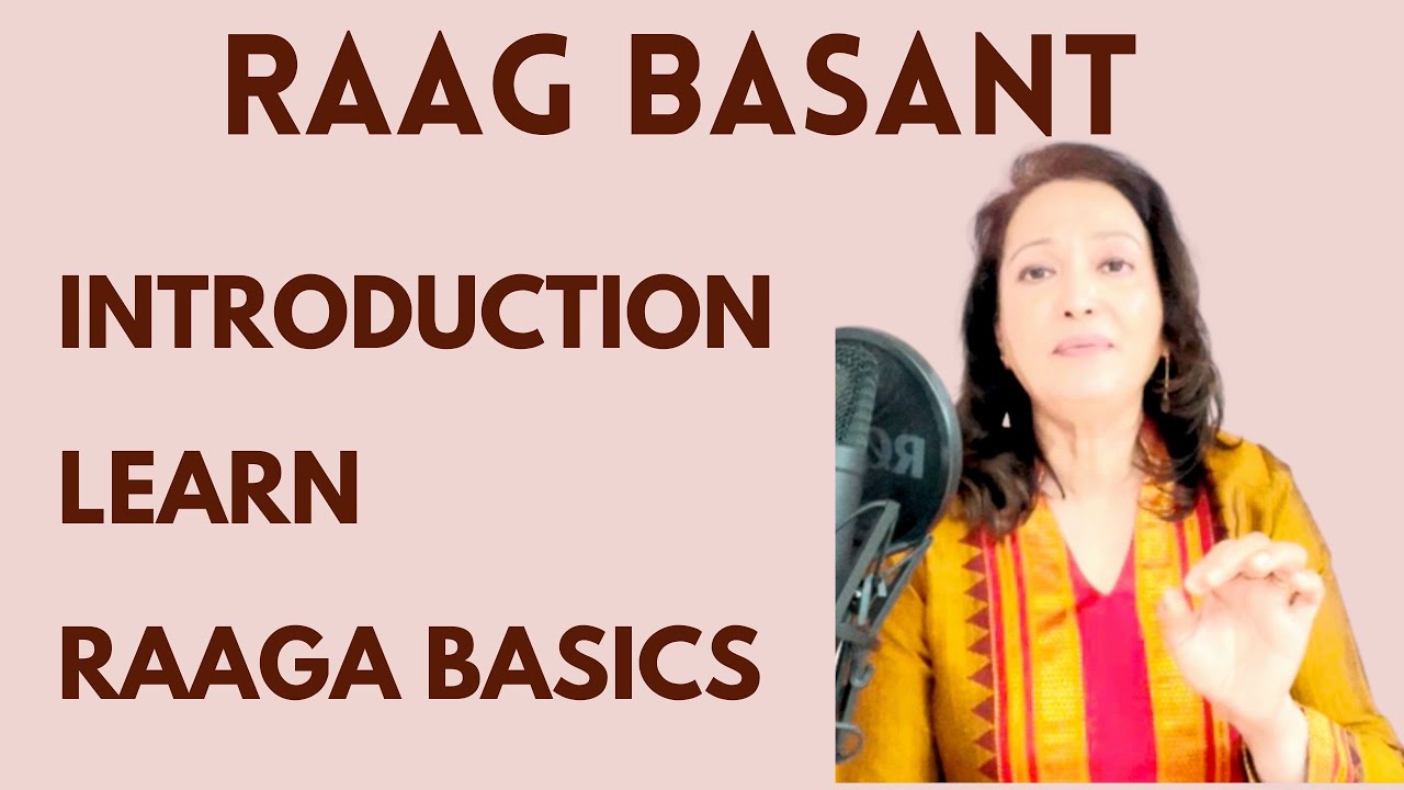 Raag Basant | Introduction | Learn Basics of Raag | Indian Classical Music