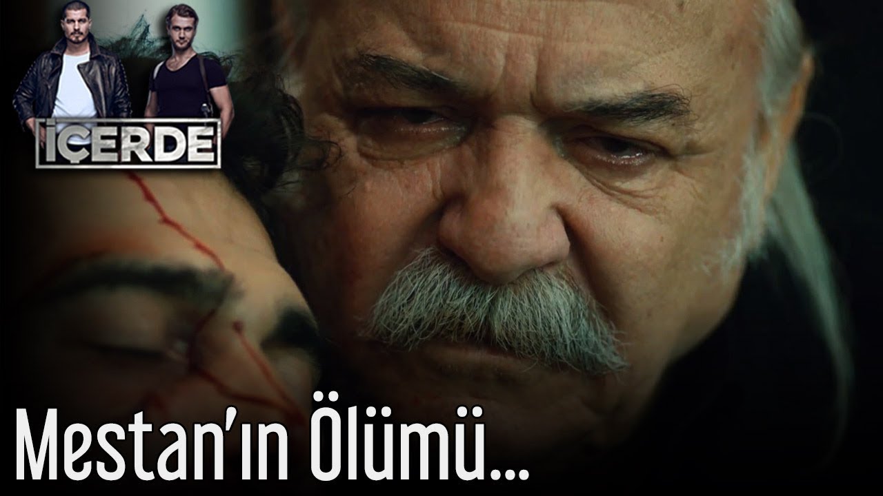 İ&ccedil;erde - Mestan'ın &Ouml;l&uuml;m&uuml;...