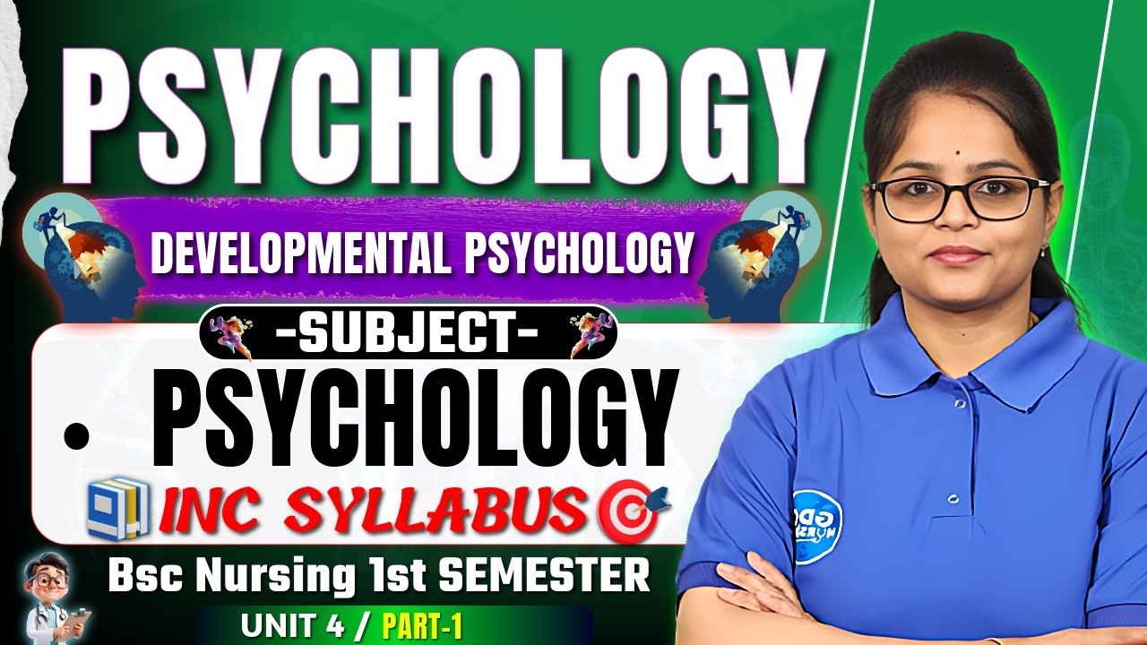 B.Sc Nursing 1st Semester (L-30) | Developmental Psychology Explained | Psychology Unit-4 (part-1)