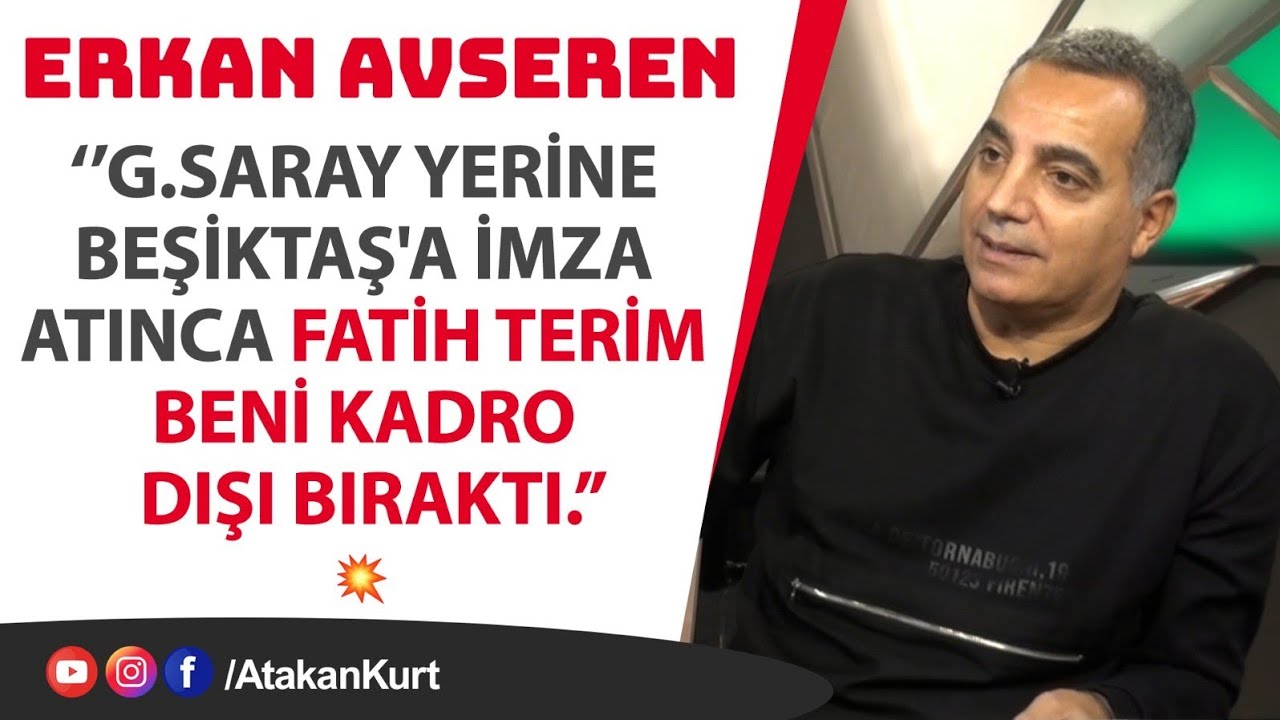 Erkan Avseren: Galatasaray yerine Beşiktaş'a imza atınca Fatih Terim beni KADRO DIŞI BIRAKTI. 🔥🔥