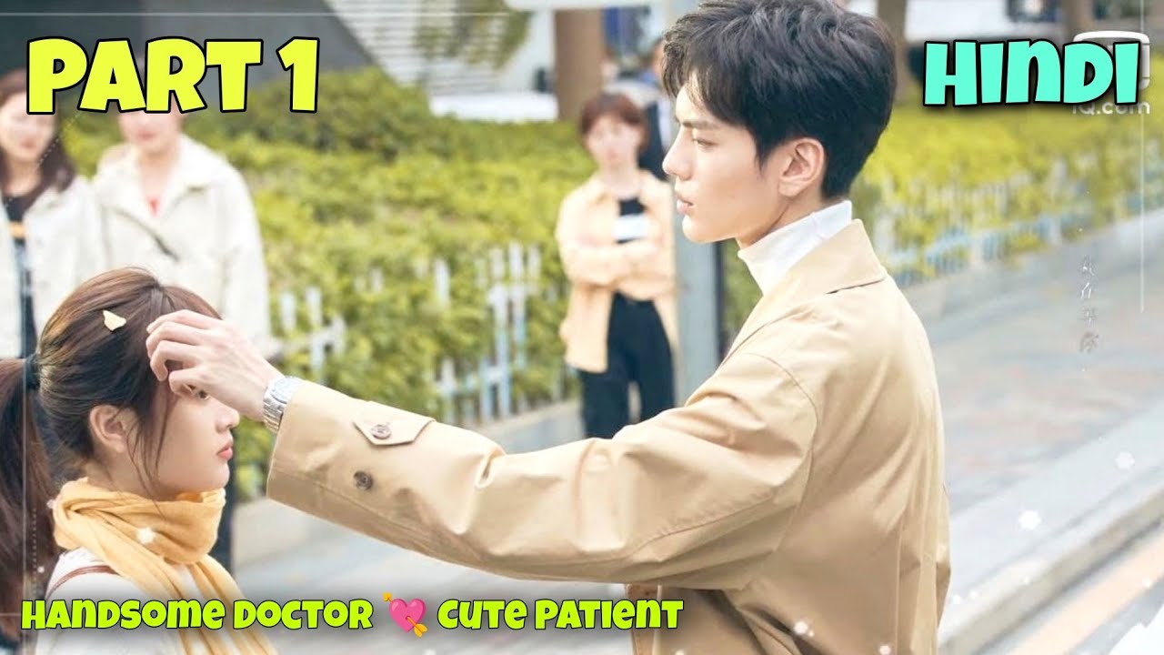 Handsome Doctor fell in love with Cute Girl Part 1 New Chinese Drama Explained In Hindi