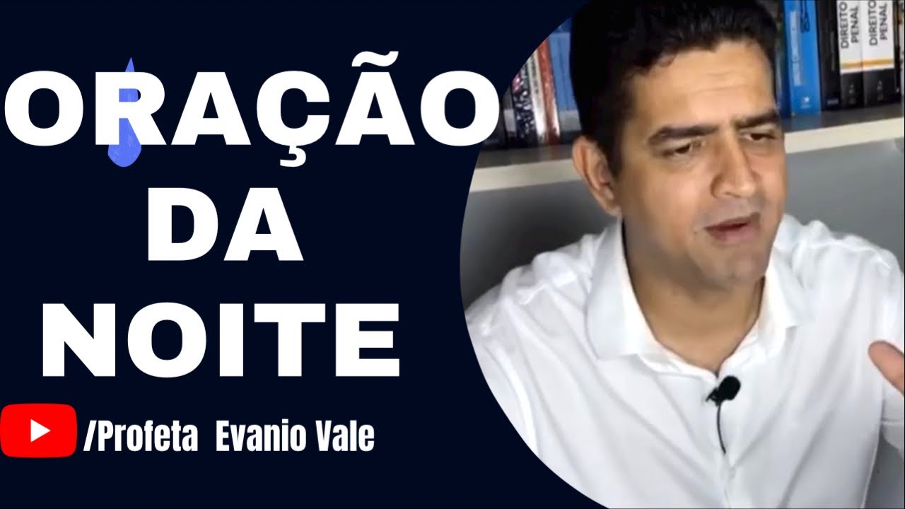 ORA&Ccedil;&Atilde;O FORTE DA NOITE 07/12/2021