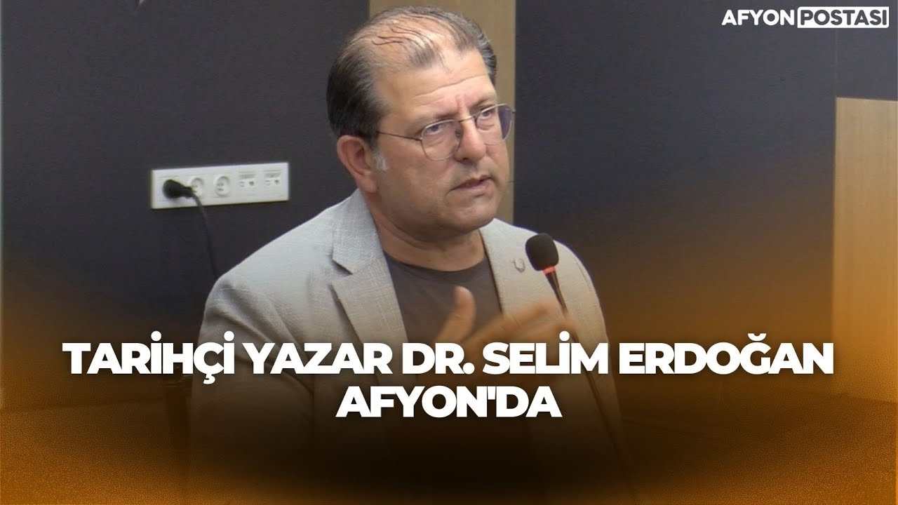 Tarihçi Yazar Dr. Selim Erdoğan Afyon'da