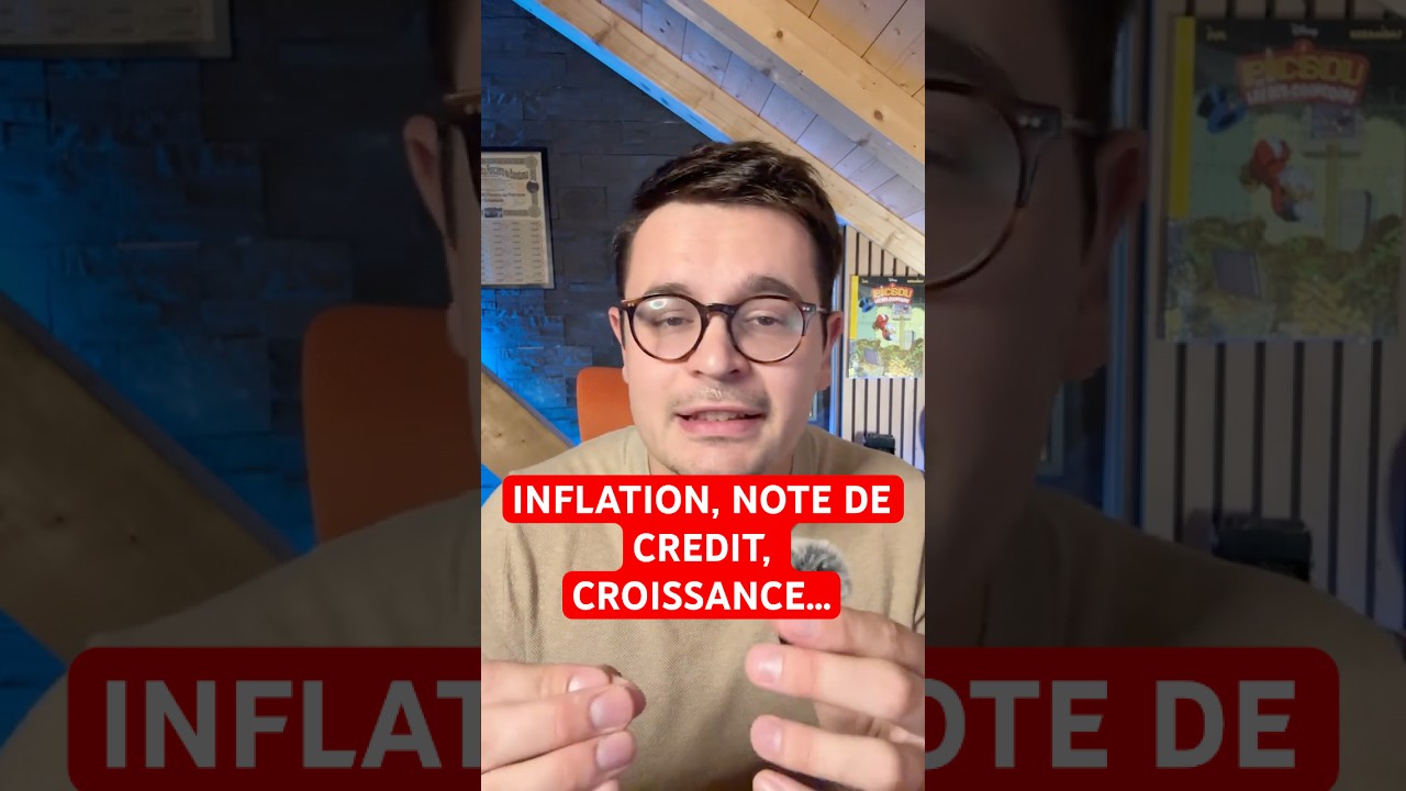 inflation, note de cr&eacute;dit, croissance&hellip; Le point sur l&rsquo;actu &eacute;conomique #bourse #finance