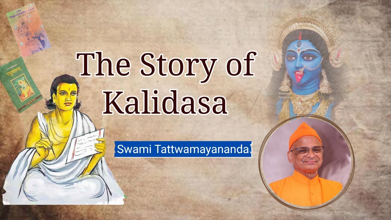 Kalidasa &ndash; The Shakespeare of Sanskrit | Blessed by Divine Mother Kali | By Swami Tattwamayananda