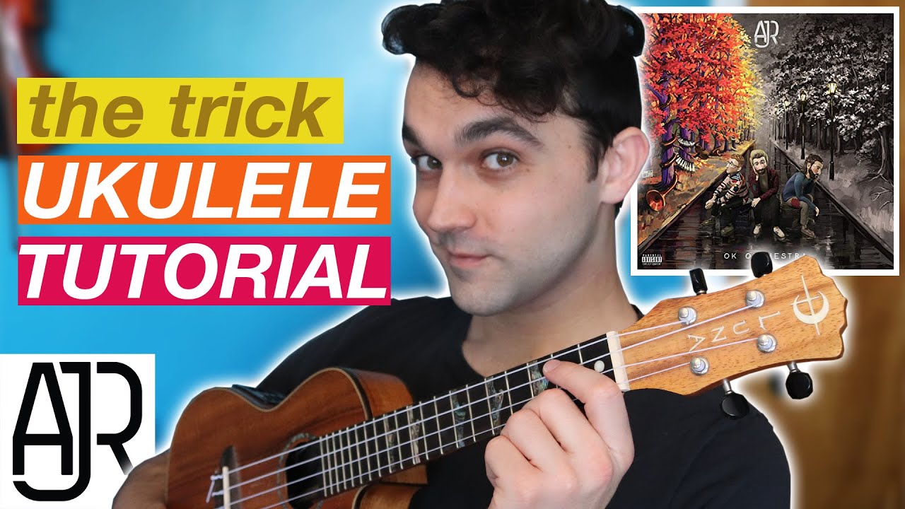 The Trick by AJR | Ukulele Tutorial | chord progression, strumming, & FULL play through (EASY)