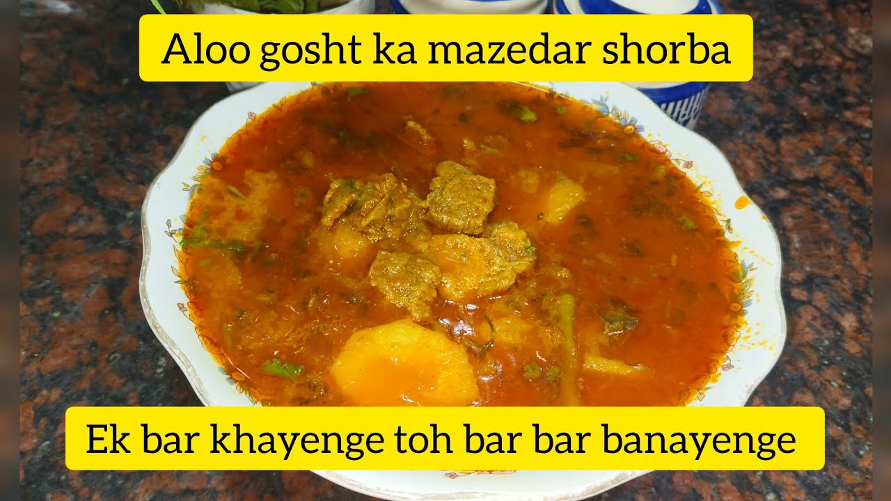 Aloo gosht ka mazedar shorba | 