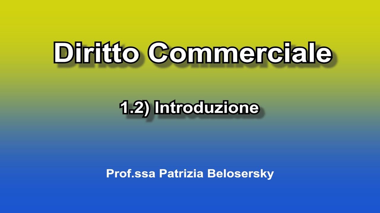 Diritto Commerciale - 1. 2) Introduzione