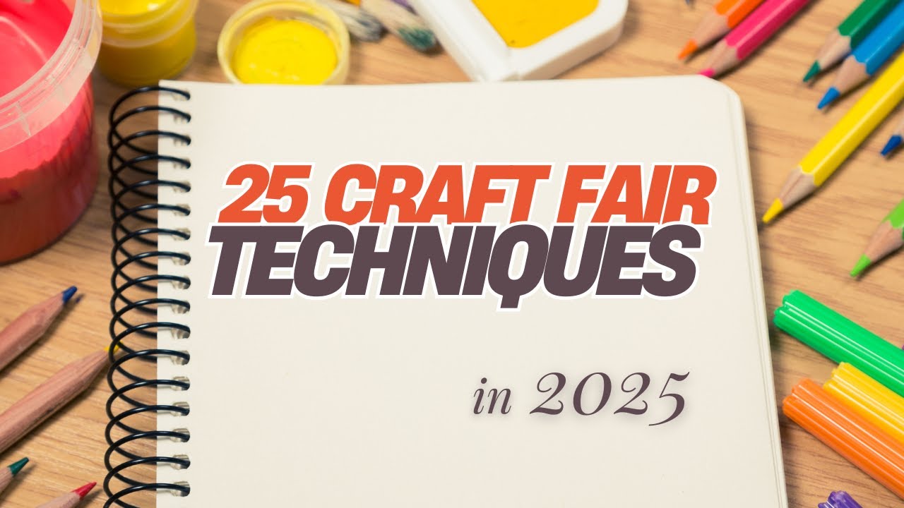 25 Craft Fair Success Tips for 2025