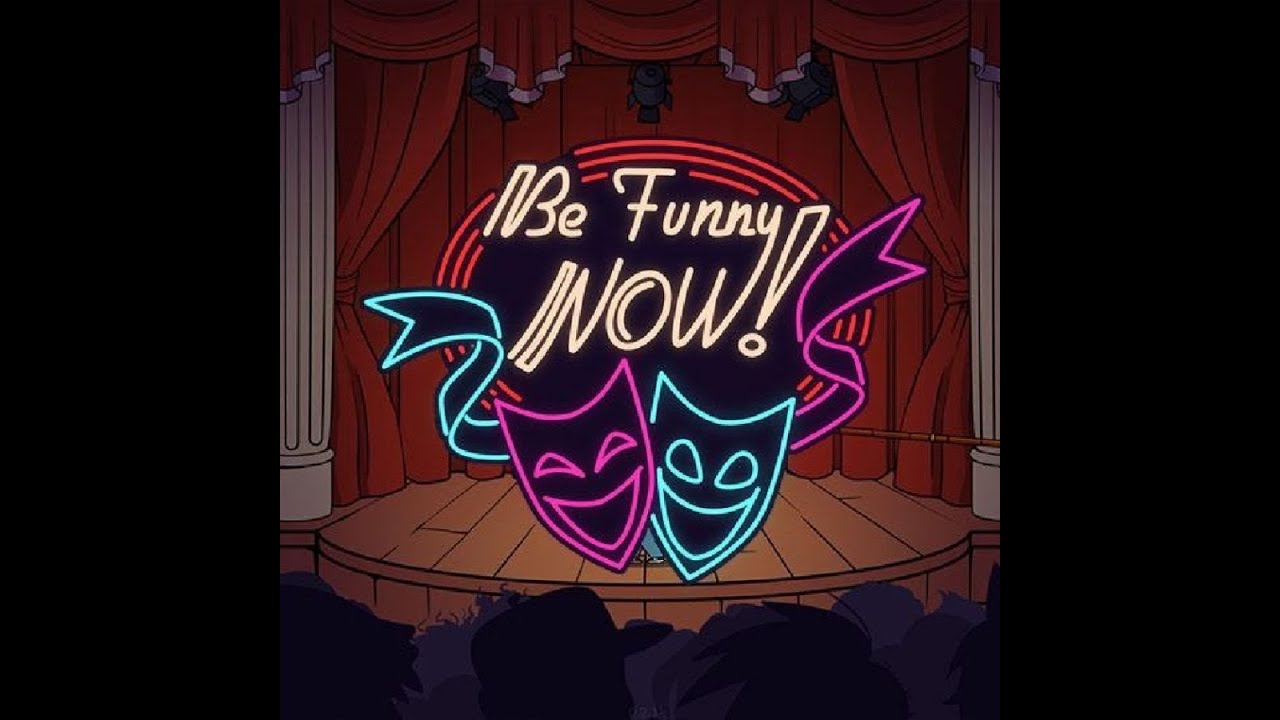 Be Funny Now! - We're all just assholes talking to a camera