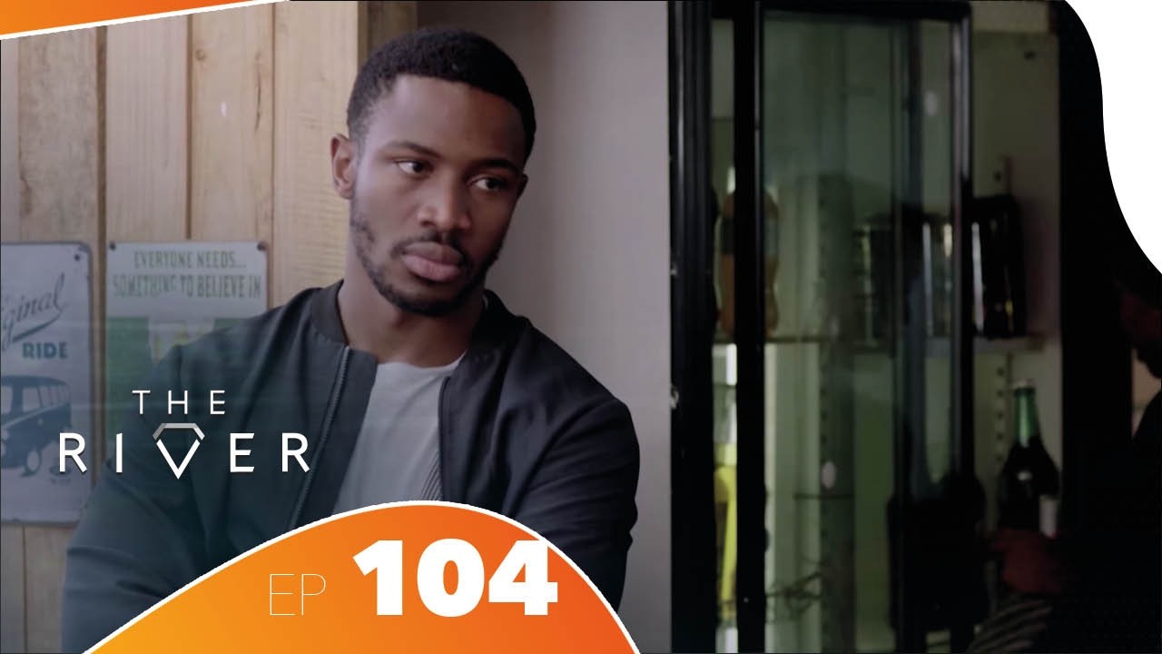 The River - Épisode 104 | African Drama Series | Amour, Trahison & Pouvoir