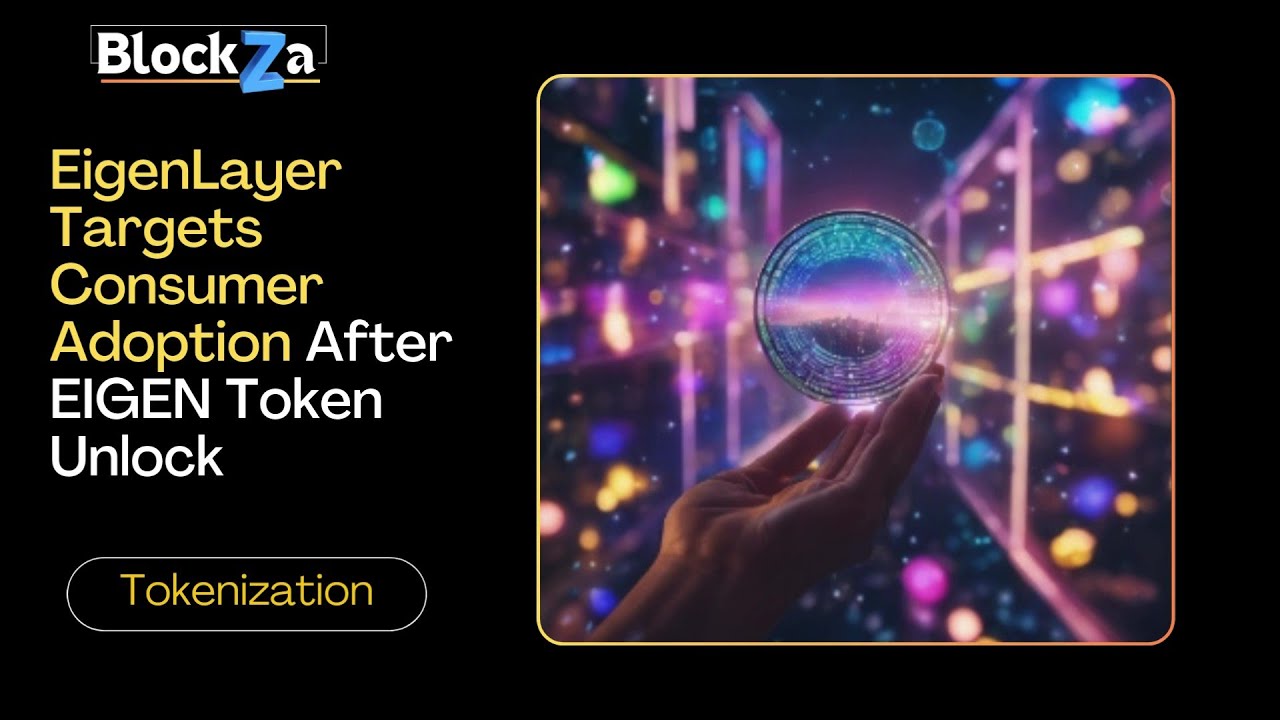 EigenLayer Targets Consumer Adoption After EIGEN Token Unlock