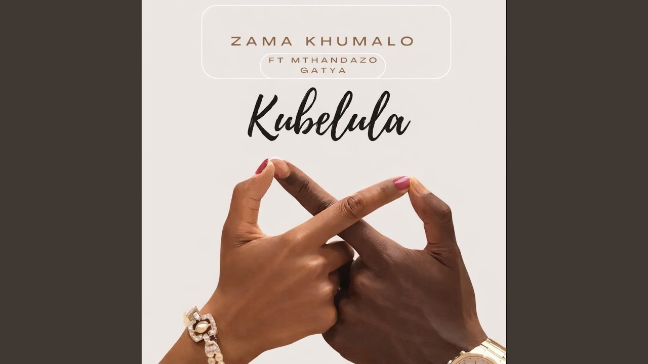 Kubelula (feat. Mthandazo Gatya)