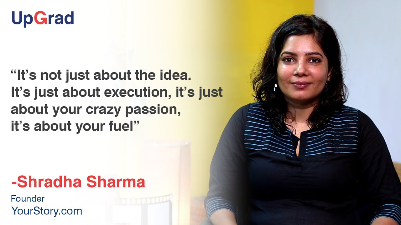 Entrepreneur Speak | Yourstory's Founder - Shradha Sharma On Entrepreneurship | UpGrad