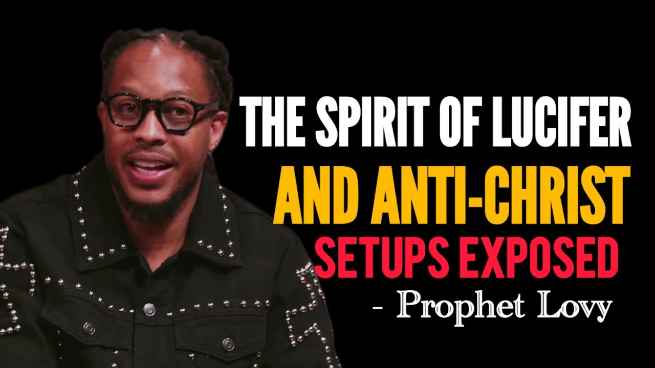 END-TIME SIGNS: The Dangerous Spirit of Lucifer & How To Discern It Now | Prophet Lovy 