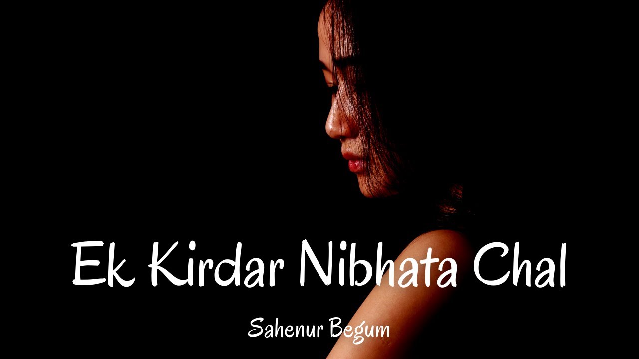 Ek Kirdar Nibhata Chal | Sahenur Begum | Nazmehayat