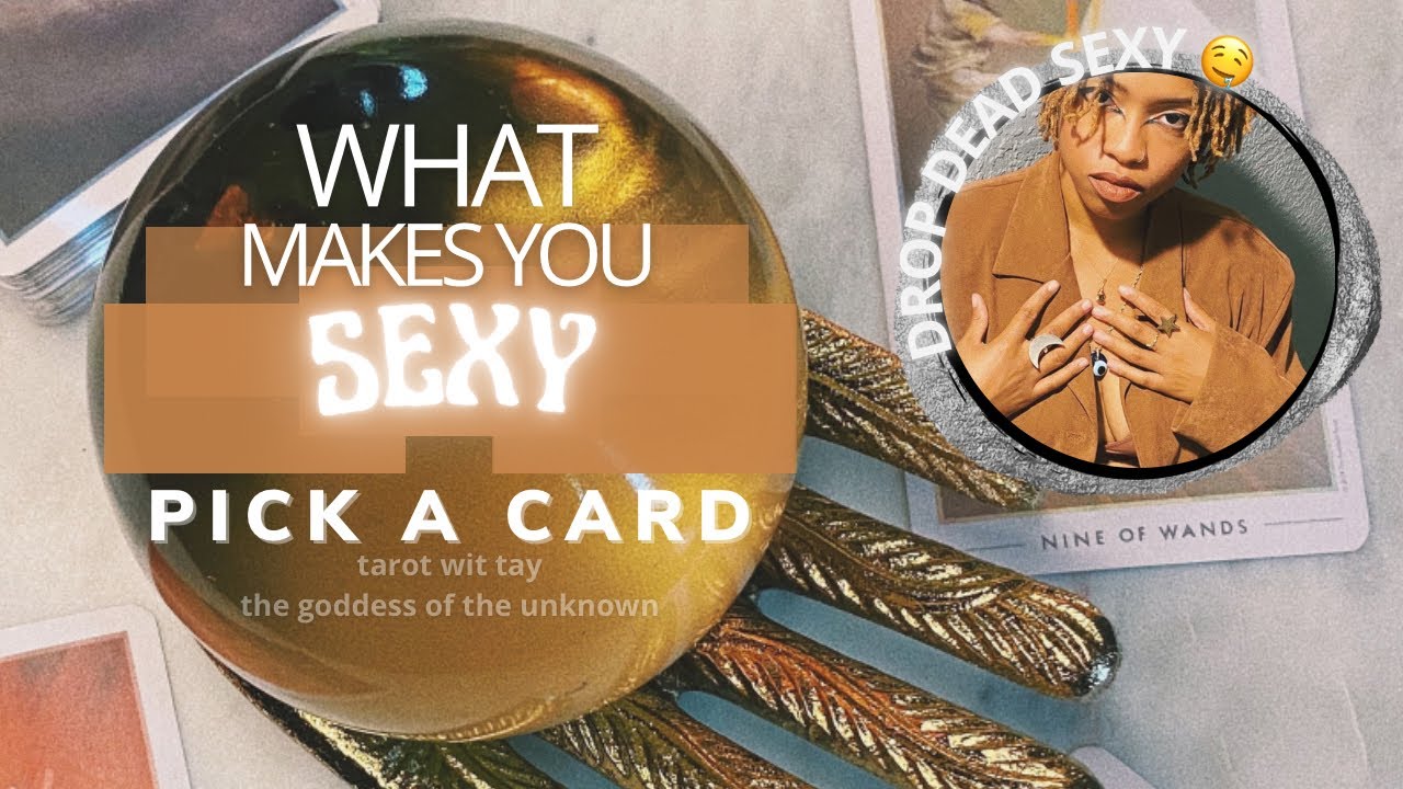 ❤️‍🔥🐥 pick a card / what makes you oh soooo sexy…