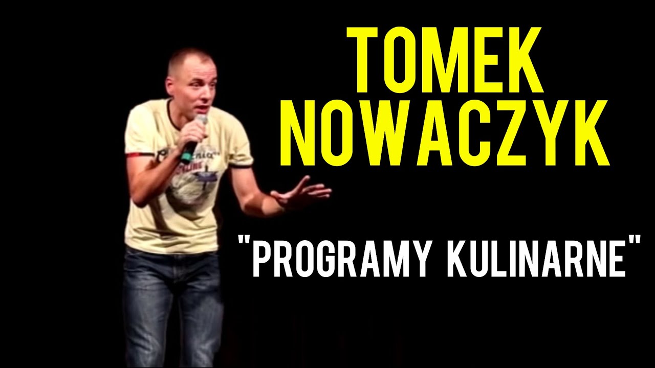 Programy kulinarne | TOMEK NOWACZYK | Stand-Up