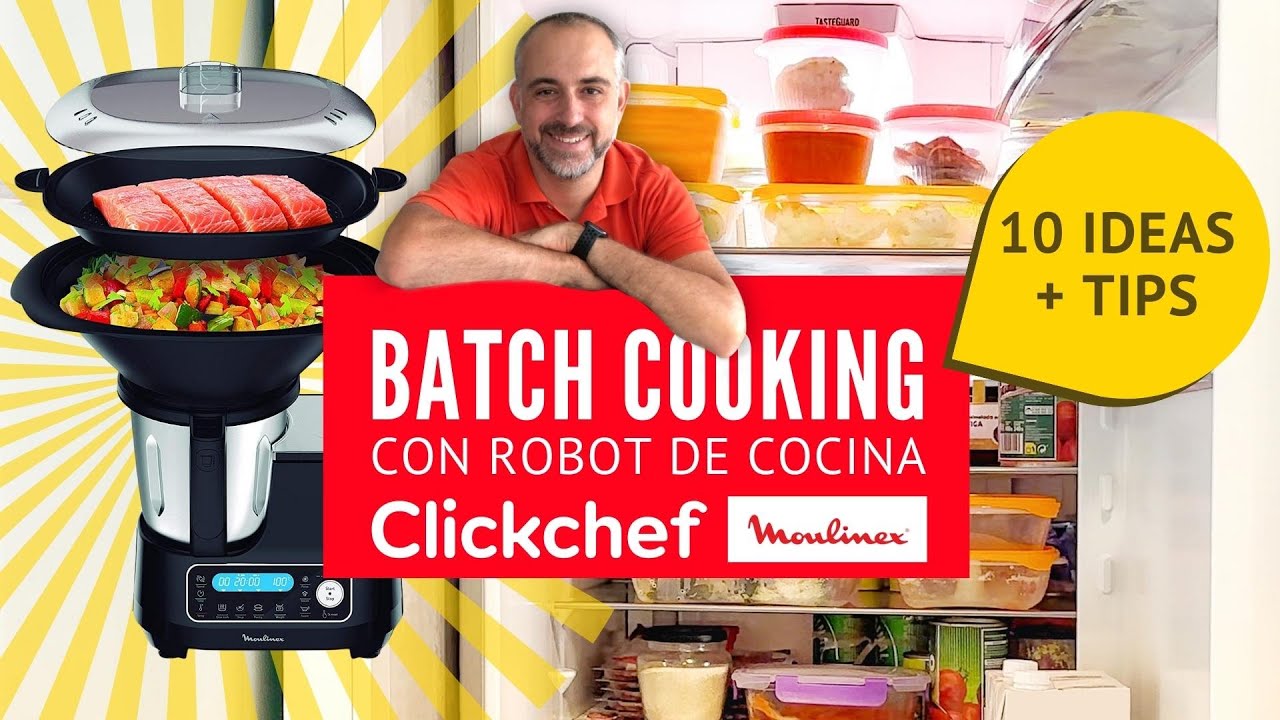🍱 BATCH COOKING y AHORRO ENERGÉTICO con ROBOT de COCINA CLICKCHEF MOULINEX 💡 10 ideas + tips