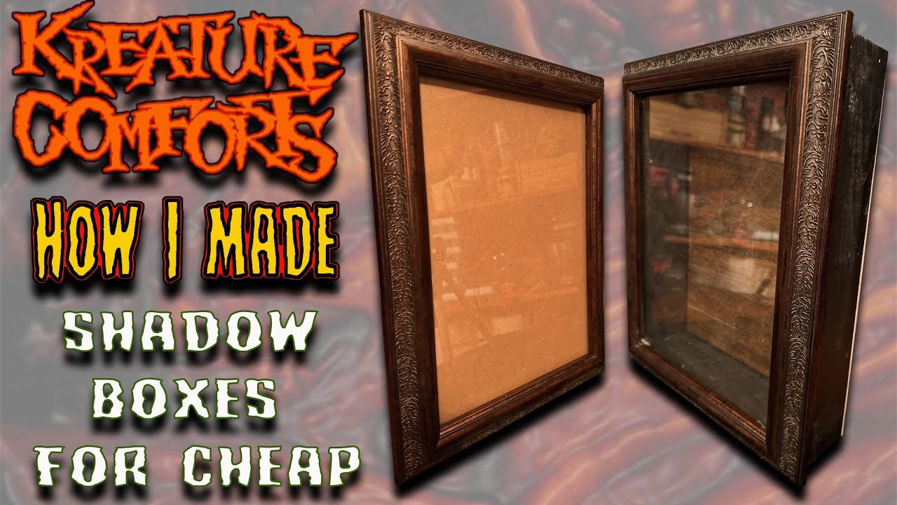 Kreature Comforts How I made Shadow Boxes For Cheap