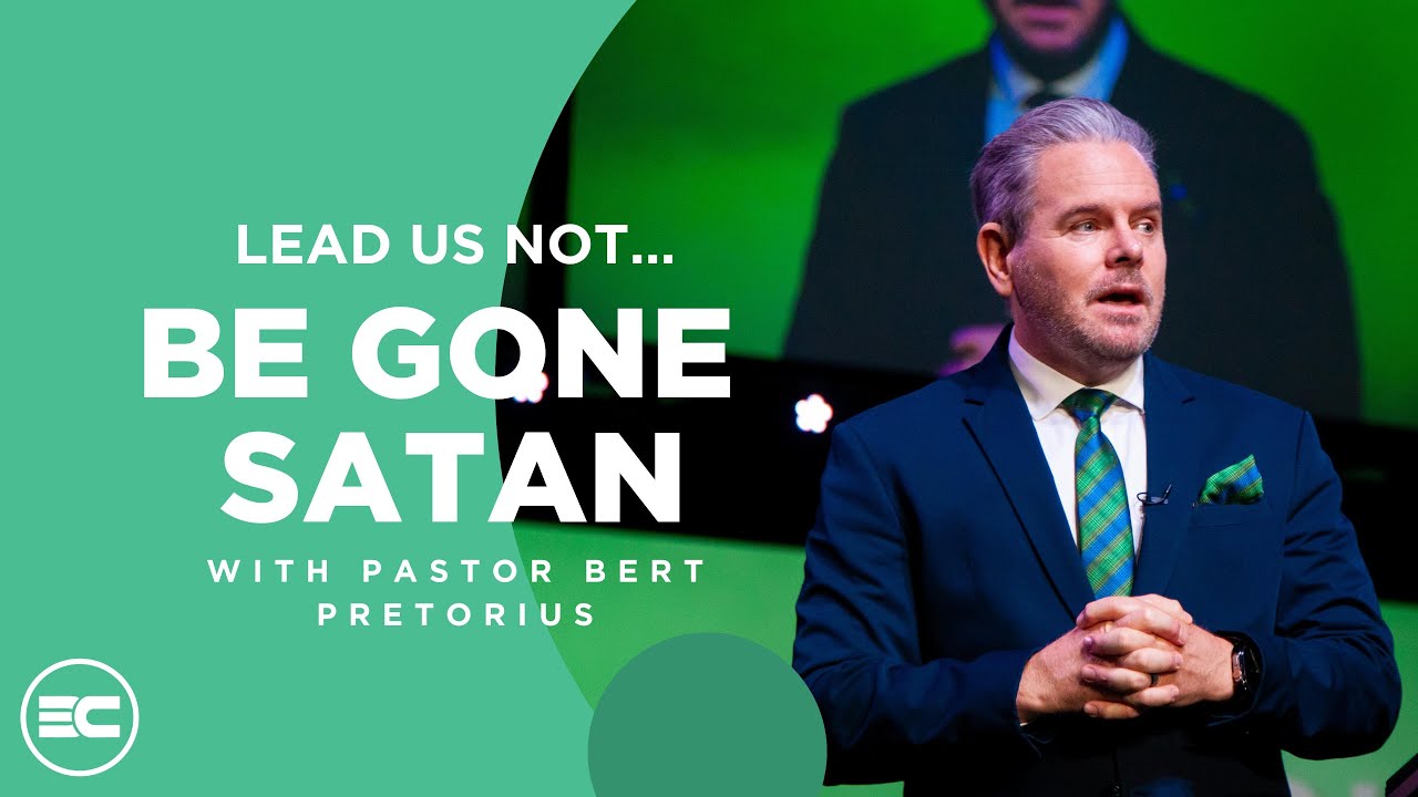Lead Us Not: Be Gone Satan | Bert Pretorius