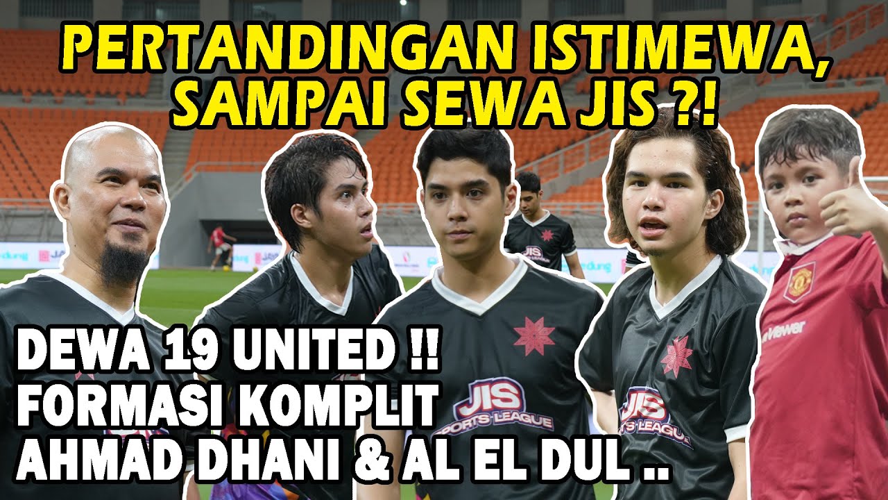 AL EL DUL DAN AYAH AHMAD DHANI RASAKAN KEMEGAHAN LAPANGAN JIS !! AKHIRNYA OLAHRAGA BARENG AYAH !!