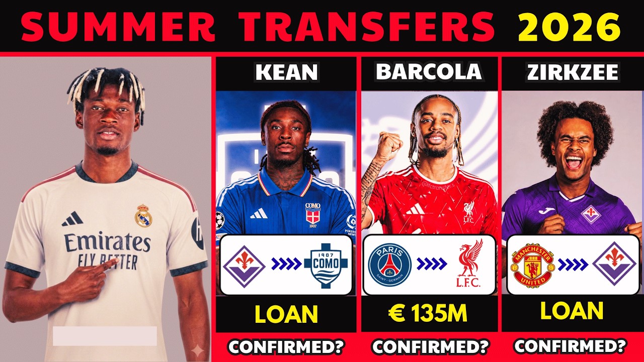 🚨 Latest Confirmed Transfers Summer 2026 🔥 Transfer News Today | Barcola, Zirkzee, Kean & More