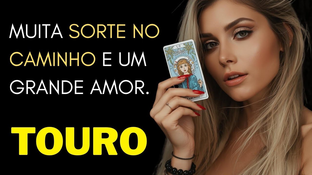 TOURO ♉ MUITA SORTE NO CAMINHO E UM GRANDE AMOR. ❤️🔥