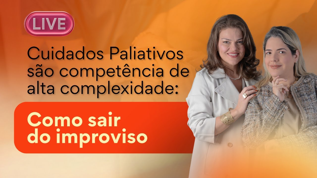 Cuidados Paliativos são competência de alta complexidade: Como sair do improviso?